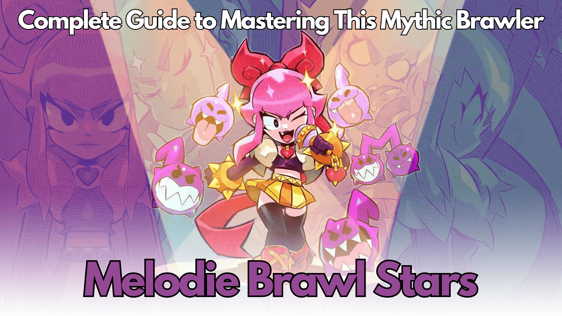 Melodie Brawl Stars: Your Complete Guide to Mastering This Mythic Brawler 2024