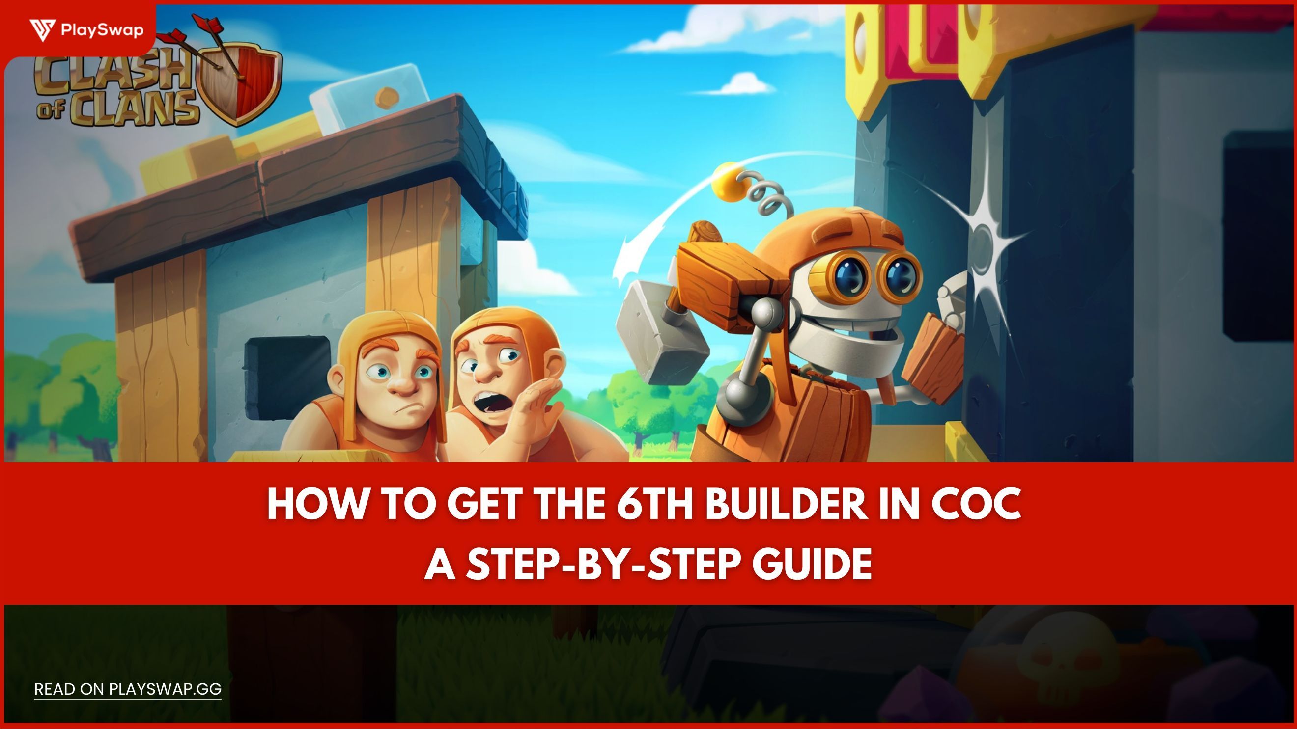 How to Get the 6th Builder in CoC: A Step-by-Step Guide